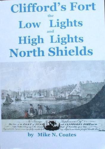 Clifford's Fort the Low Lights and High Lights North Shields