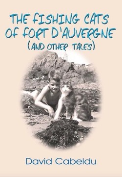 The Fishing Cats of Fort d'Auvergne (and Other Tales)
