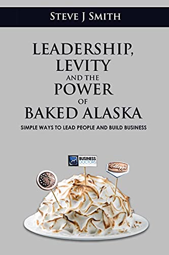 Leadership, Levity and the Power of Baked Alaska