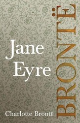 Jane Eyre;Including Introductory Essays by G. K. Chesterton and Virginia Woolf