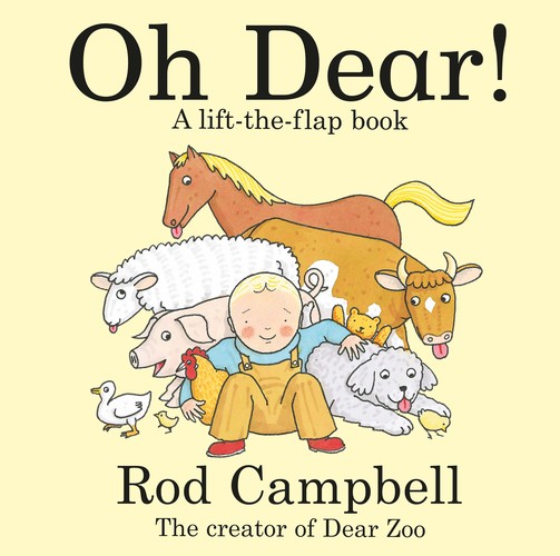 Rod Campbell - Oh Dear!: A lift-the-flap farm book from the creator of Dear Zoo