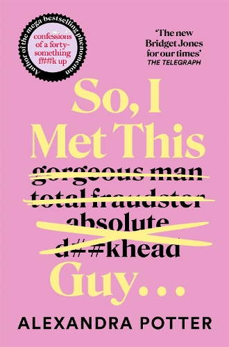 Alexandra Potter - So, I Met This Guy . . .