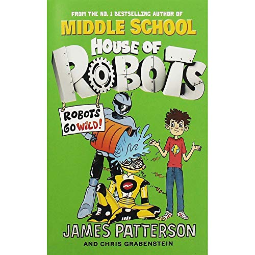 James Patterson House of Robots - Robots Go Wild