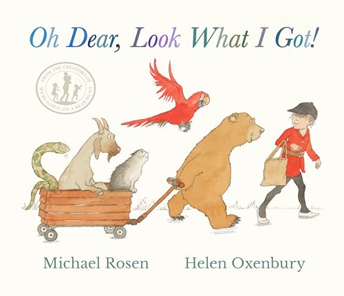 Rosen, Michael - Oh Dear, Look What I Got!: The perfect Christmas gift, a new instant rhyming classic from Michael Rosen and Helen Oxenbury, creators of the ... family favourite WE'RE GOING ON A BEAR HUNT