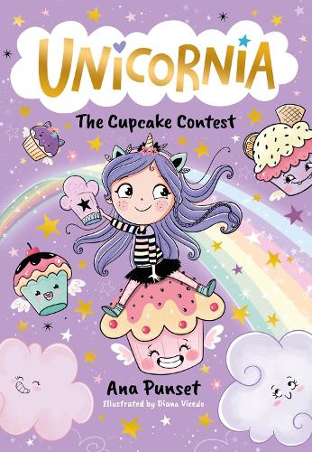 Ana Punset - Unicornia: The Cupcake Contest: The bestselling illustrated magical unicorn series for kids aged 5-8, perfect for budding bakers