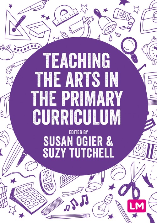 Teaching the Arts in the Primary Curriculum