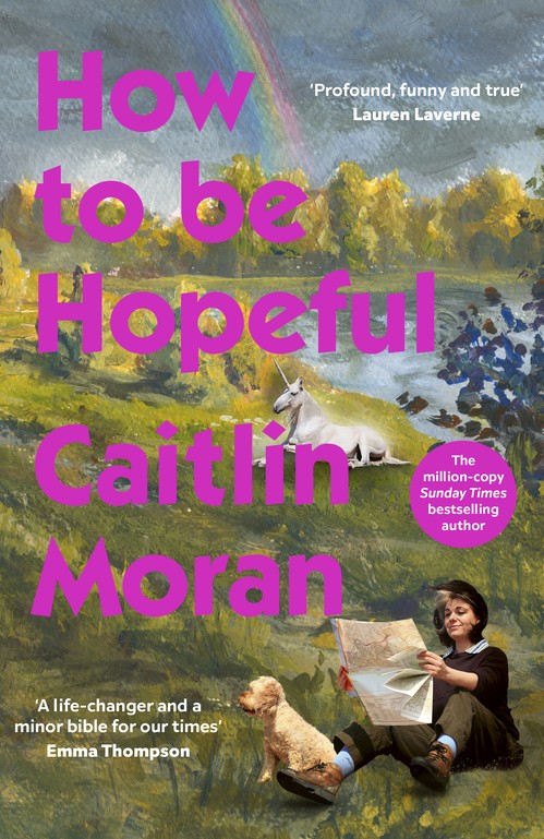 Caitlin Moran - How to Be Hopeful: My year of living joyfully