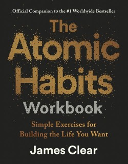 The Atomic Habits Workbook