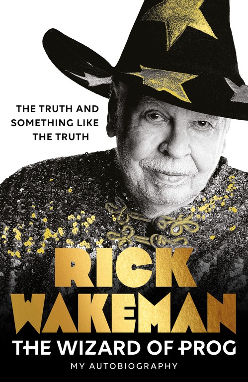 Rick Wakeman - The Wizard of Prog: The Truth And Something Like The Truth