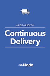 A Field Guide To Continuous Delivery