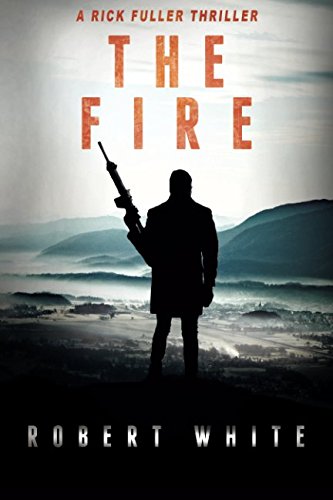 The Fire: SAS Hero turns Manchester Hit-man (A Rick Fuller Thriller Book 2): Volume 2