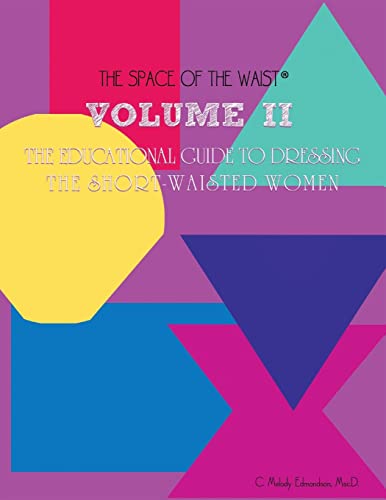 Volume II - The Educational Guide to Dressing the Short-Waisted Women by Body Shape
