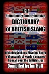 The Ridiculously Comprehensive Dictionary of British Slang