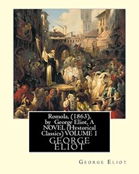 Romola, (1863), by George Eliot, A NOVEL (Oxford World's Classics) VOLUME 1