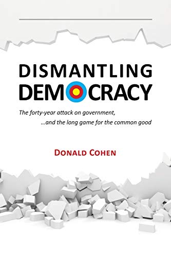 Dismantling Democracy