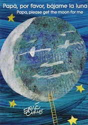 Papa, Por Favor, Bajame La Luna (Papa, Please Get the Moon for Me) (Spanish-English Bilingual Edition)
