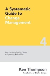 A Systematic Guide to Change Management