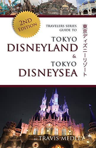 Travelers Series Guide to Tokyo Disneyland & Tokyo DisneySea