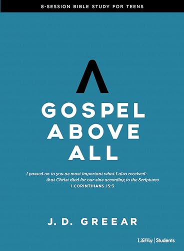 Gospel Above All Teen Bible Study Book