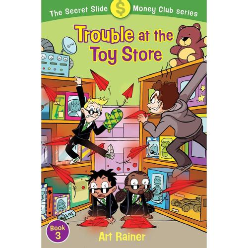 Trouble at the Toy Store (The Secret Slide Money Club, Book 3)