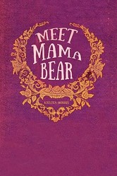 Meet Mama Bear