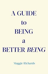A Guide to Being a Better Being