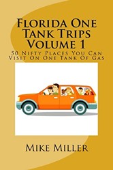 Florida One Tank Trips Volume 1