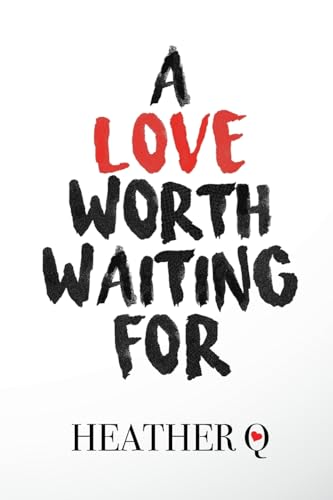 A Love Worth Waiting For