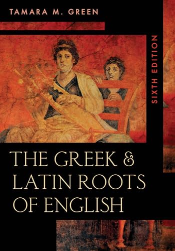 The Greek and Latin Roots of English
