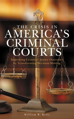 The Crisis in America's Criminal Courts