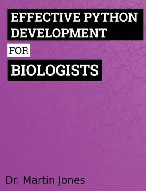 Effective Python Development for Biologists