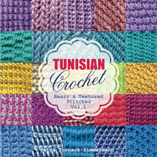 TUNISIAN Crochet Vol Basic Textured Stitches TUNISIAN Crochet Stitches Volume