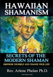 Hawaiian Shamanism Secrets of the Modern Shaman