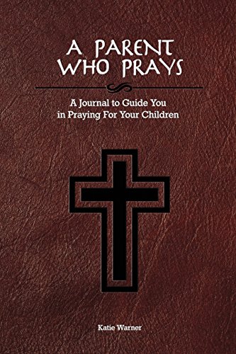 A Parent Who Prays