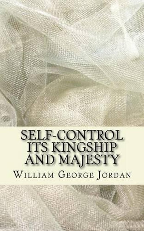 Self-Control Its Kingship and Majesty