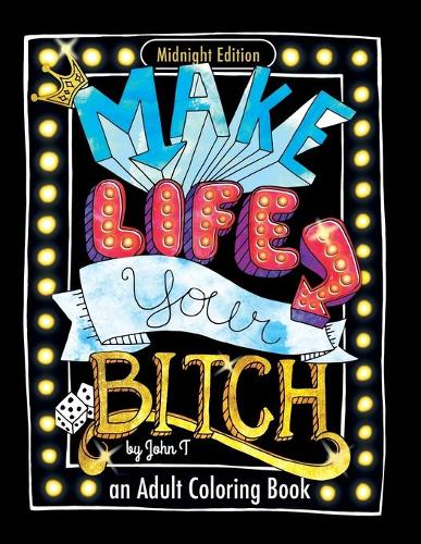 Make Life Your Bitch