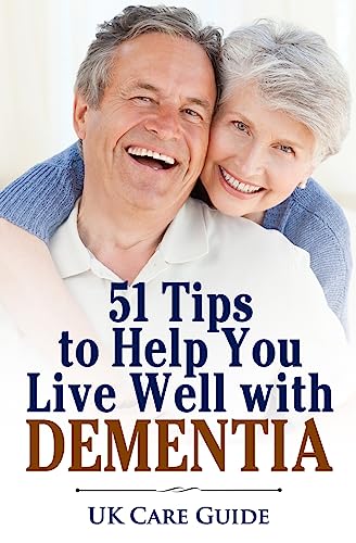 51 Tips To Help you Live Well with Dementia