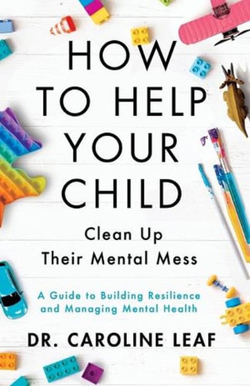 How to Help Your Child Clean Up Their Mental Mes  A Guide to Building Resilience and Managing Mental Health