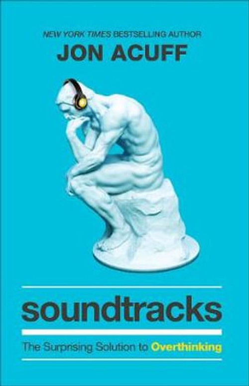 Soundtracks The Surprising Solution to Overthinking