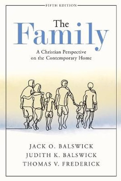 The Family A Christian Perspective on the Contemporary Home