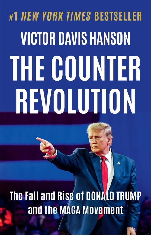 Victor Davis Hanson - The Counterrevolution: The Fall and Rise of Donald Trump and the MAGA Movement