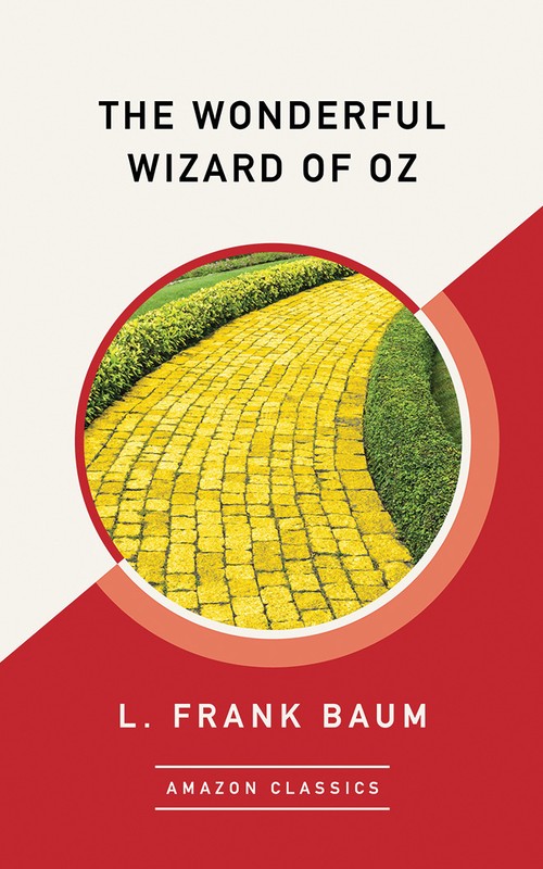 The Wonderful Wizard of Oz (AmazonClassics Edition)