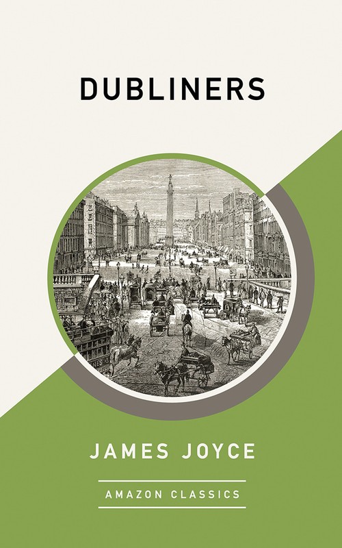 Dubliners (AmazonClassics Edition)