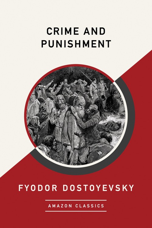 Crime and Punishment (AmazonClassics Edition)