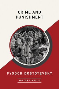 Crime and Punishment (AmazonClassics Edition)