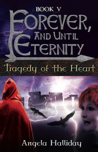 Forever, and Until Eternity: Tradegy of the Heart: Volume 5