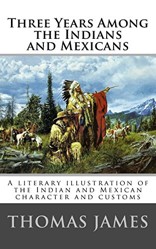 Three Years Among the Indians and Mexicans