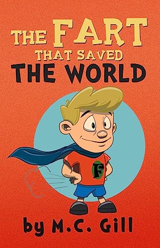 The Fart That Saved the World (a hilarious adventure for children ages 8-12) - w