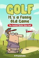 Golf It's a Funny Old Game