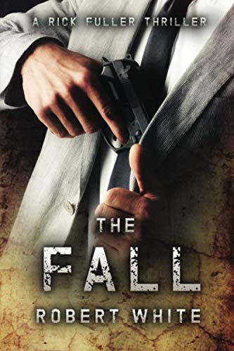 The Fall: SAS hero turns Manchester hitman: Volume 3 (A Rick Fuller Thriller)